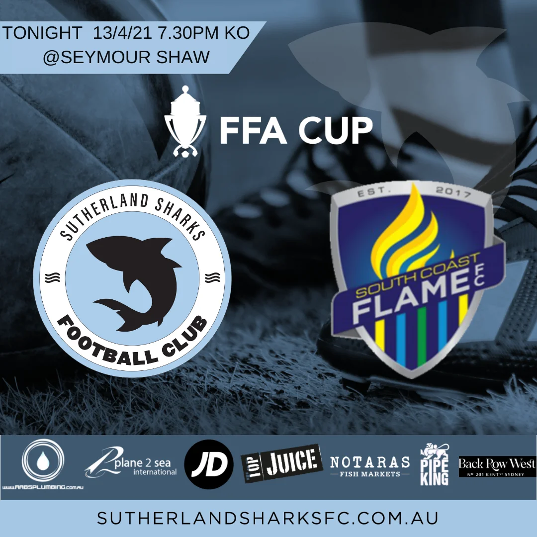 FFA Cup: Sutherland Sharks v Flame, 13/4/21, 7:30pm kick-off at Seymour Shaw