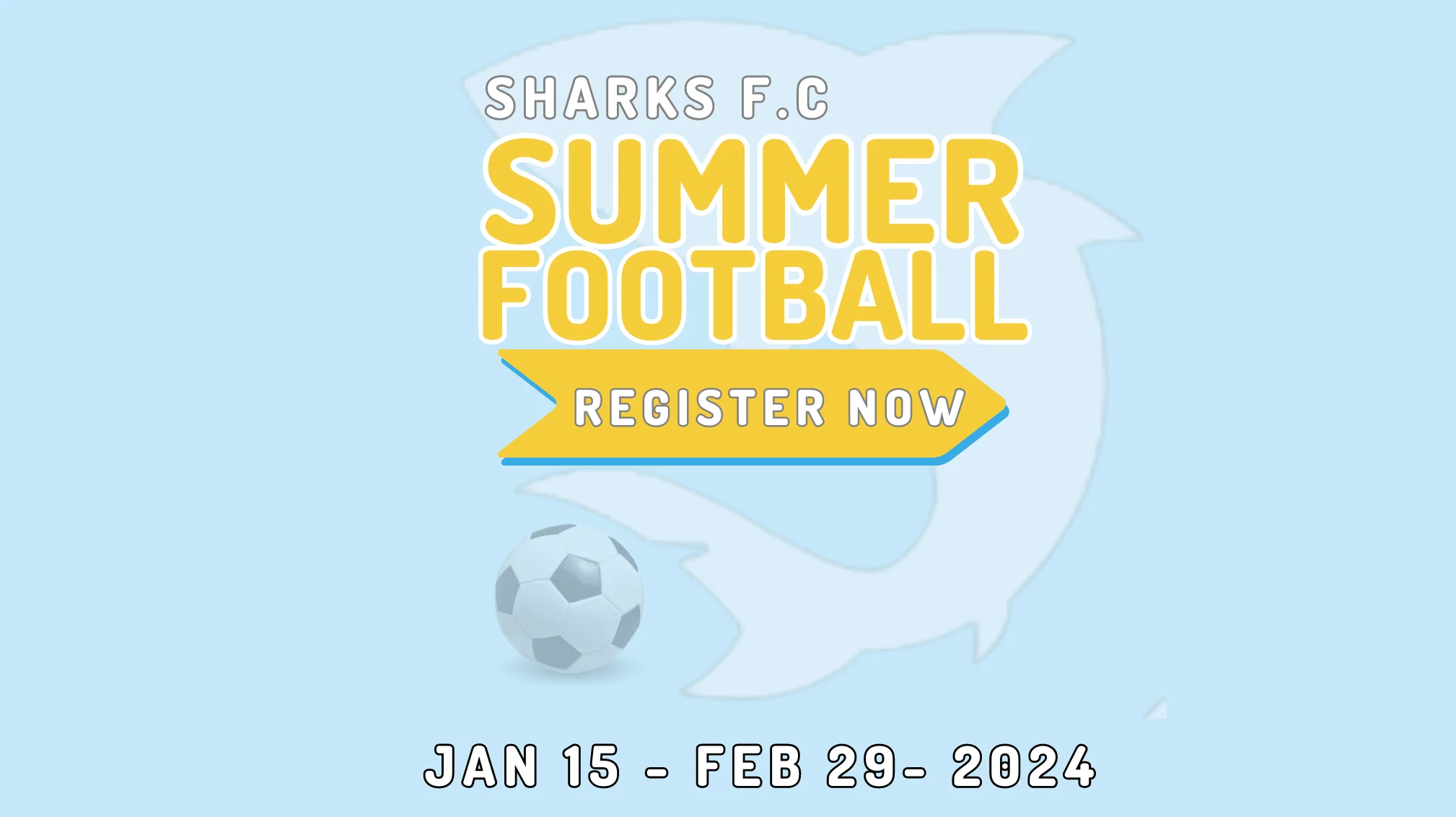 Sharks FC Summer Football, register now, 15 Jan to 29 Feb 2024